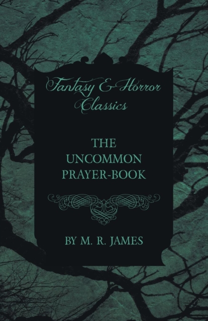 The Uncommon Prayer-Book (Fantasy and Horror Classics), Paperback / softback Book