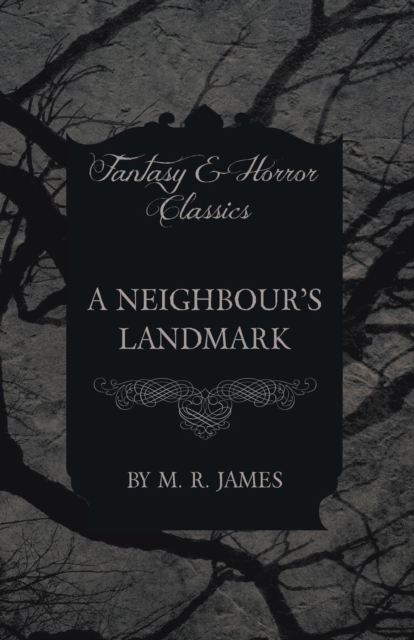 A Neighbour's Landmark (Fantasy and Horror Classics), Paperback / softback Book