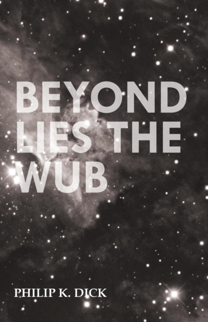 Beyond Lies the Wub, Paperback / softback Book