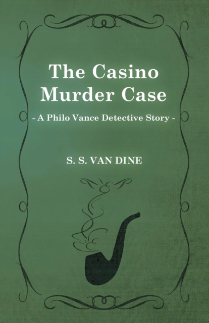 The Casino Murder Case (A Philo Vance Detective Story), Paperback / softback Book