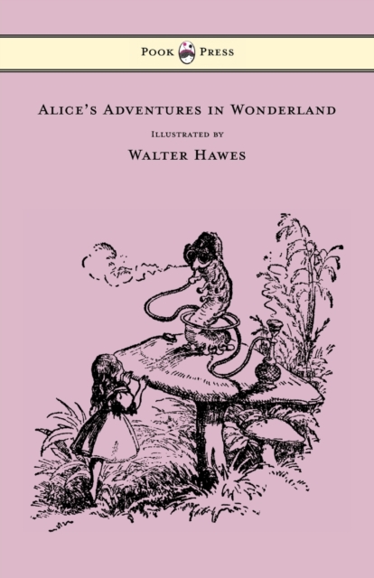 Alice's Adventures in Wonderland - Illustrated by Walter Hawes, Paperback / softback Book