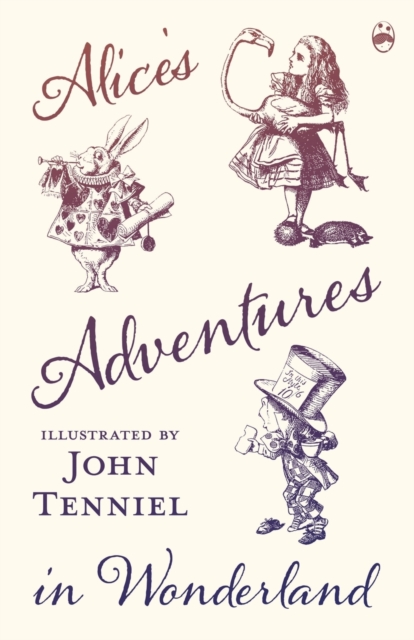 Alice's Adventures in Wonderland - Illustrated by John Tenniel, Paperback / softback Book