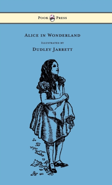 Alice in Wonderland - Illustrated by Dudley Jarrett, Hardback Book