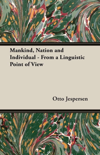 Mankind, Nation and Individual - From a Linguistic Point of View, Paperback / softback Book