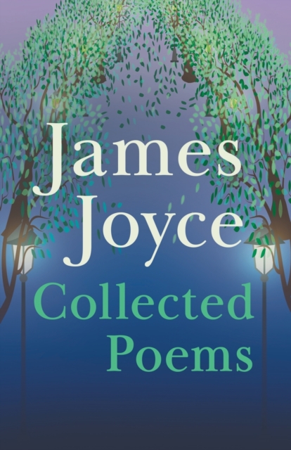 James Joyce - Collected Poems, Paperback / softback Book