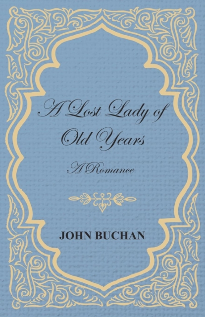 A Lost Lady of Old Years : A Romance, Paperback / softback Book