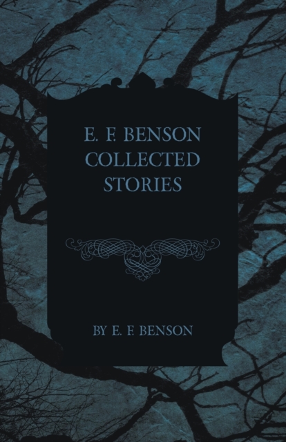 E. F. Benson Collected Stories, Paperback / softback Book