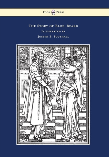 The Story of Blue-Beard - Illustrated by Joseph E. Southall, Paperback / softback Book