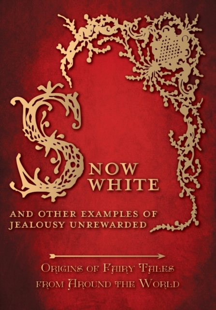 Snow White - And other Examples of Jealousy Unrewarded (Origins of Fairy Tales from Around the World), Paperback / softback Book