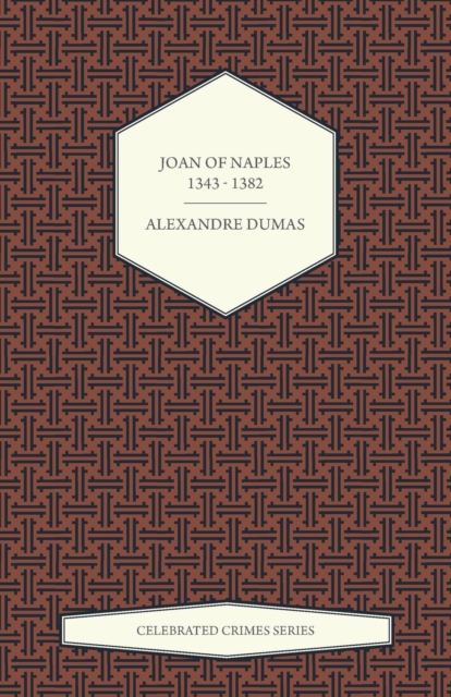 Joan of Naples 1343 - 1382 (Celebrated Crimes Series), Paperback / softback Book