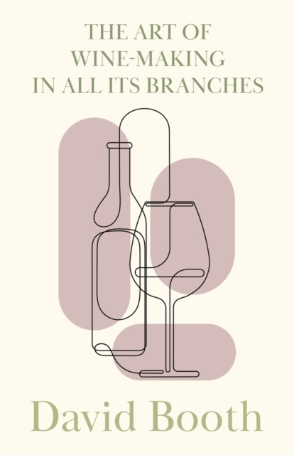 The Art of Wine-Making in All Its Branches, Paperback / softback Book