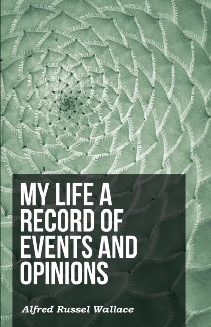 My Life a Record of Events and Opinions, Paperback / softback Book