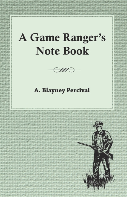 A Game Ranger's Note Book, Paperback / softback Book