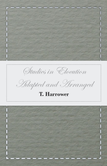 Studies in Elocution - Adapted and Arranged, Paperback / softback Book