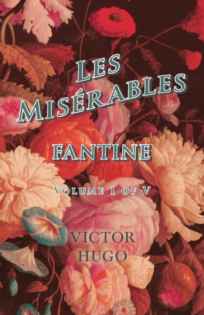 Les Miserables, Volume I of V, Fantine, Paperback / softback Book