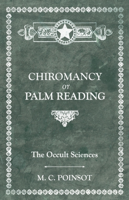 The Occult Sciences - Chiromancy or Palm Reading, Paperback / softback Book
