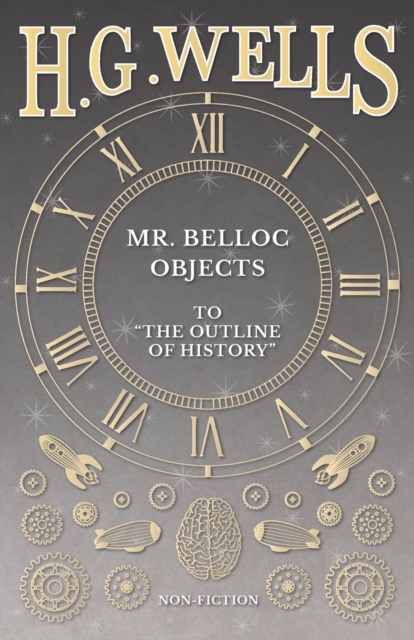 Mr. Belloc Objects to "The Outline of History", Paperback / softback Book