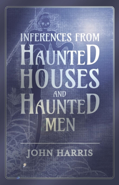 Inferences from Haunted Houses and Haunted Men, Paperback / softback Book