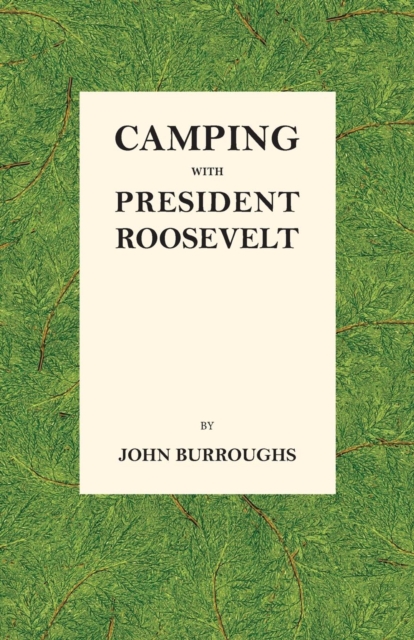 Camping with President Roosevelt, Paperback / softback Book
