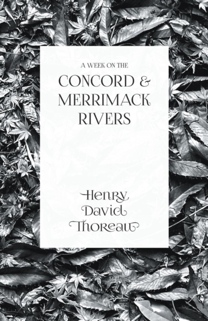 A Week on the Concord and Merrimack Rivers, Paperback / softback Book