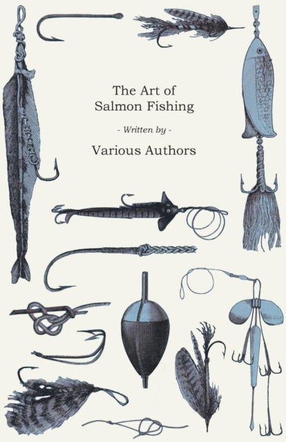 The Art of Salmon Fishing, Paperback / softback Book