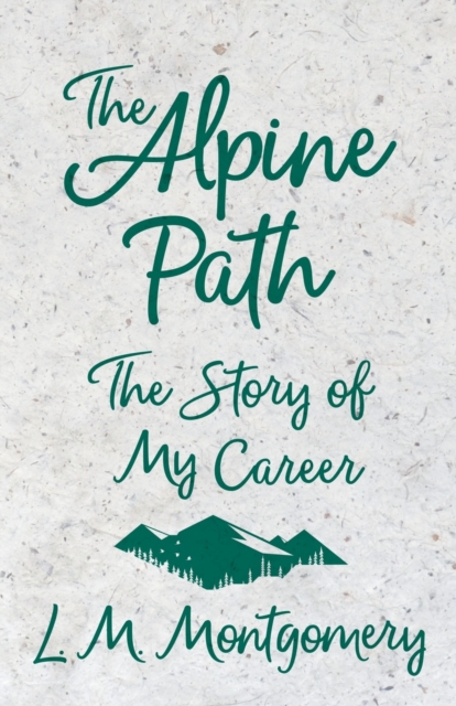 The Alpine Path - The Story of My Career, Paperback / softback Book