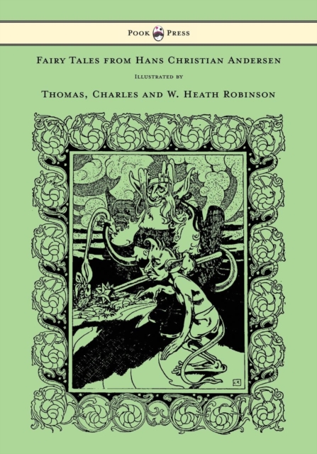 Fairy Tales from Hans Christian Andersen - Illustrated by Thomas, Charles and W. Heath Robinson, EPUB eBook