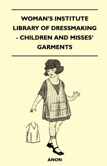 Woman's Institute Library of Dressmaking - Children and Misses' Garments, EPUB eBook