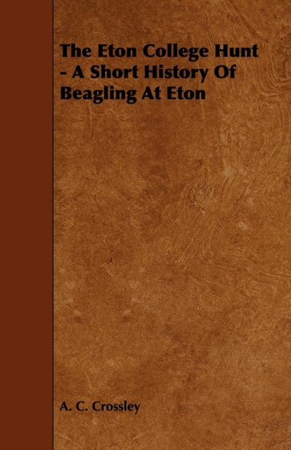 The Eton College Hunt - A Short History Of Beagling At Eton, EPUB eBook