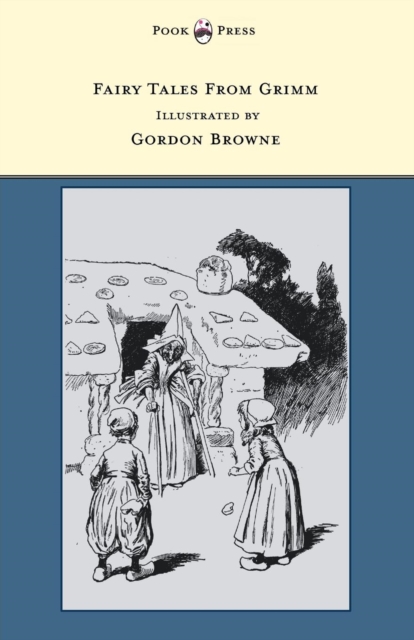 Fairy Tales From Grimm - Illustrated by Gordon Browne, EPUB eBook