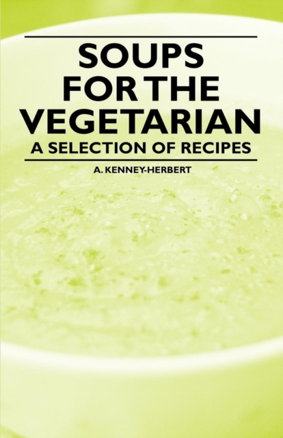 Soups for the Vegetarian - A Selection of Recipes, EPUB eBook