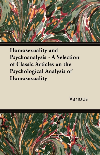 Homosexuality and Psychoanalysis - A Selection of Classic Articles on the Psychological Analysis of Homosexuality, EPUB eBook