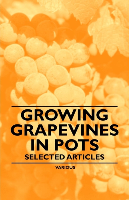 Growing Grapevines in Pots - Selected Articles, EPUB eBook