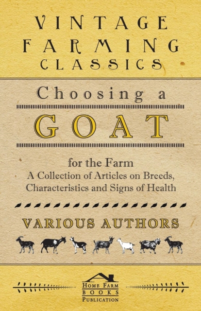 Choosing a Goat for the Farm - A Collection of Articles on Breeds, Characteristics and Signs of Health, EPUB eBook