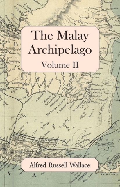 The Malay Archipelago, Volume II, EPUB eBook