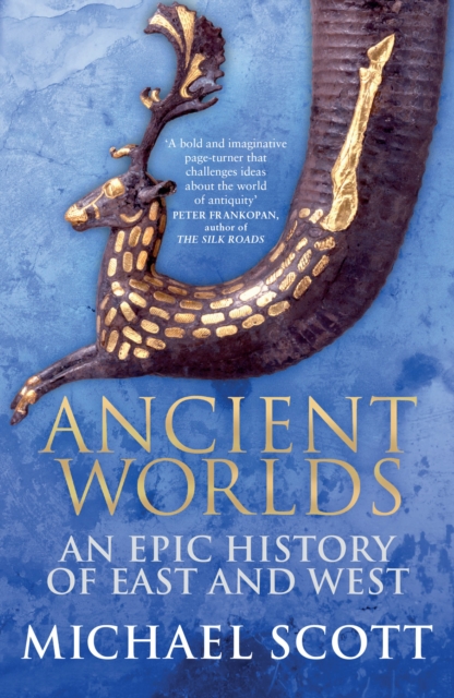 Ancient Worlds : An Epic History of East and West, EPUB eBook