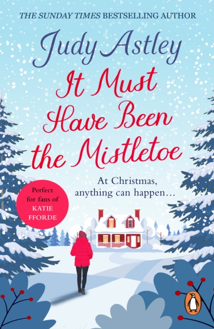 It Must Have Been the Mistletoe : A hilarious, heart-warming read for the Christmas holidays, EPUB eBook
