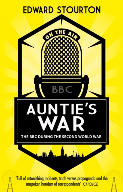 Auntie's War : The BBC during the Second World War, EPUB eBook