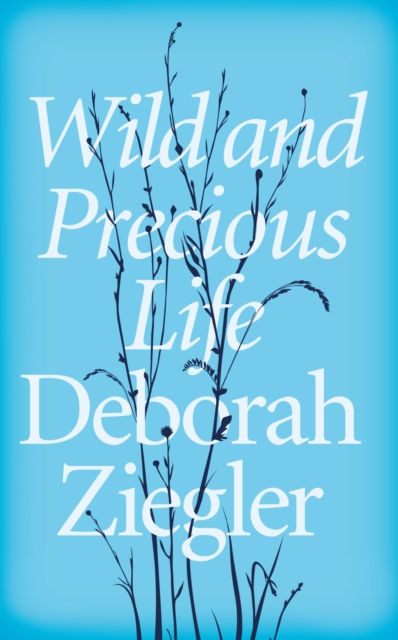 Wild and Precious Life : A Mother s Promise to Honour Her Daughter s Memory, EPUB eBook
