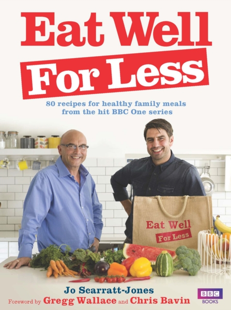 Eat Well for Less : 80 recipes for cost-effective and healthy family meals, EPUB eBook