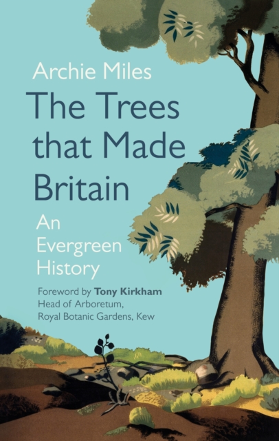 The Trees that Made Britain : Revised Edition, EPUB eBook