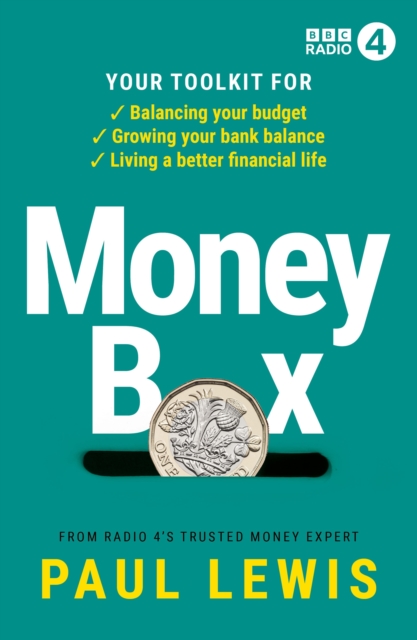 Money Box : Your toolkit for balancing your budget, growing your bank balance and living a better financial life, EPUB eBook