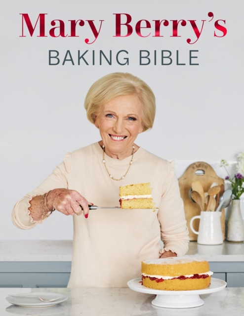 Mary Berry's Baking Bible : Revised and Updated: Over 250 New and Classic Recipes, EPUB eBook