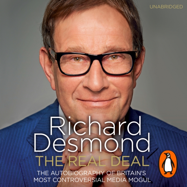 The Real Deal : The Autobiography of Britain's Most Controversial Media Mogul, eAudiobook MP3 eaudioBook