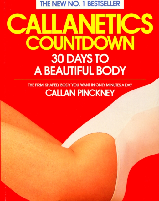 Callanetics Countdown : 30 Days to a Beautiful Body, EPUB eBook