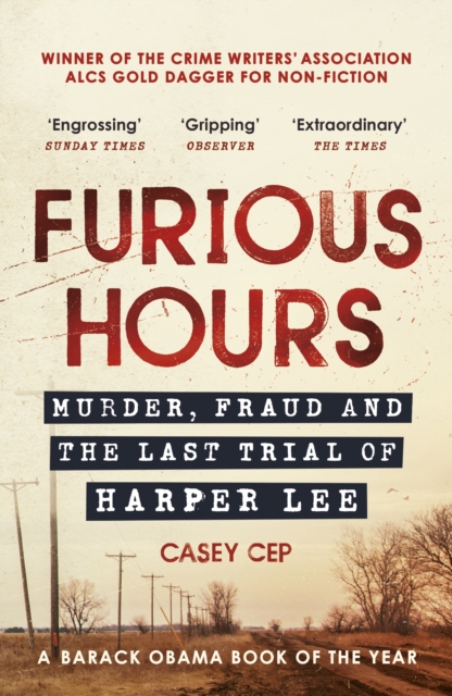 Furious Hours : Murder, Fraud and the Last Trial of Harper Lee, EPUB eBook