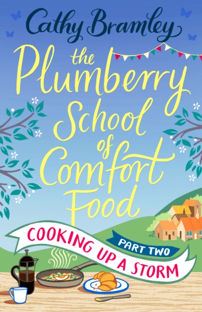 The Plumberry School of Comfort Food - Part Two : Cooking Up A Storm, EPUB eBook