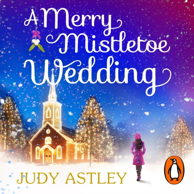 A Merry Mistletoe Wedding : the perfect festive romance to settle down with this Christmas!, eAudiobook MP3 eaudioBook