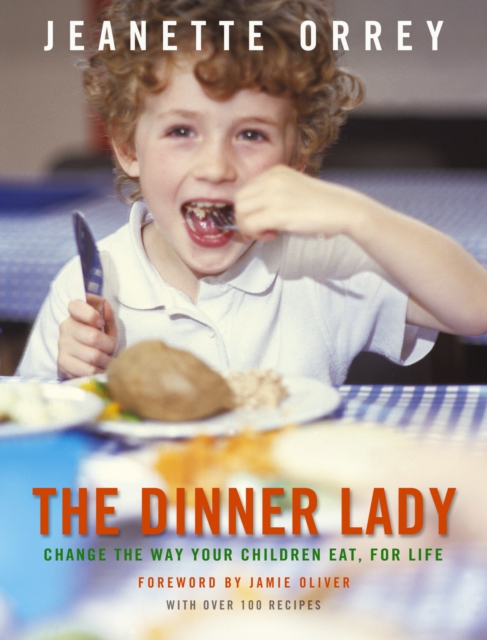 The Dinner Lady : Change The Way Your Children Eat Forever, EPUB eBook