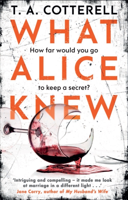 What Alice Knew : The addictive domestic thriller with a heart-stopping final twist, EPUB eBook